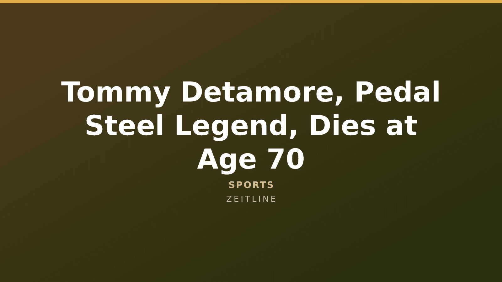 Tommy Detamore, Pedal Steel Legend, Dies at Age 70 — Zeitline cover graphic