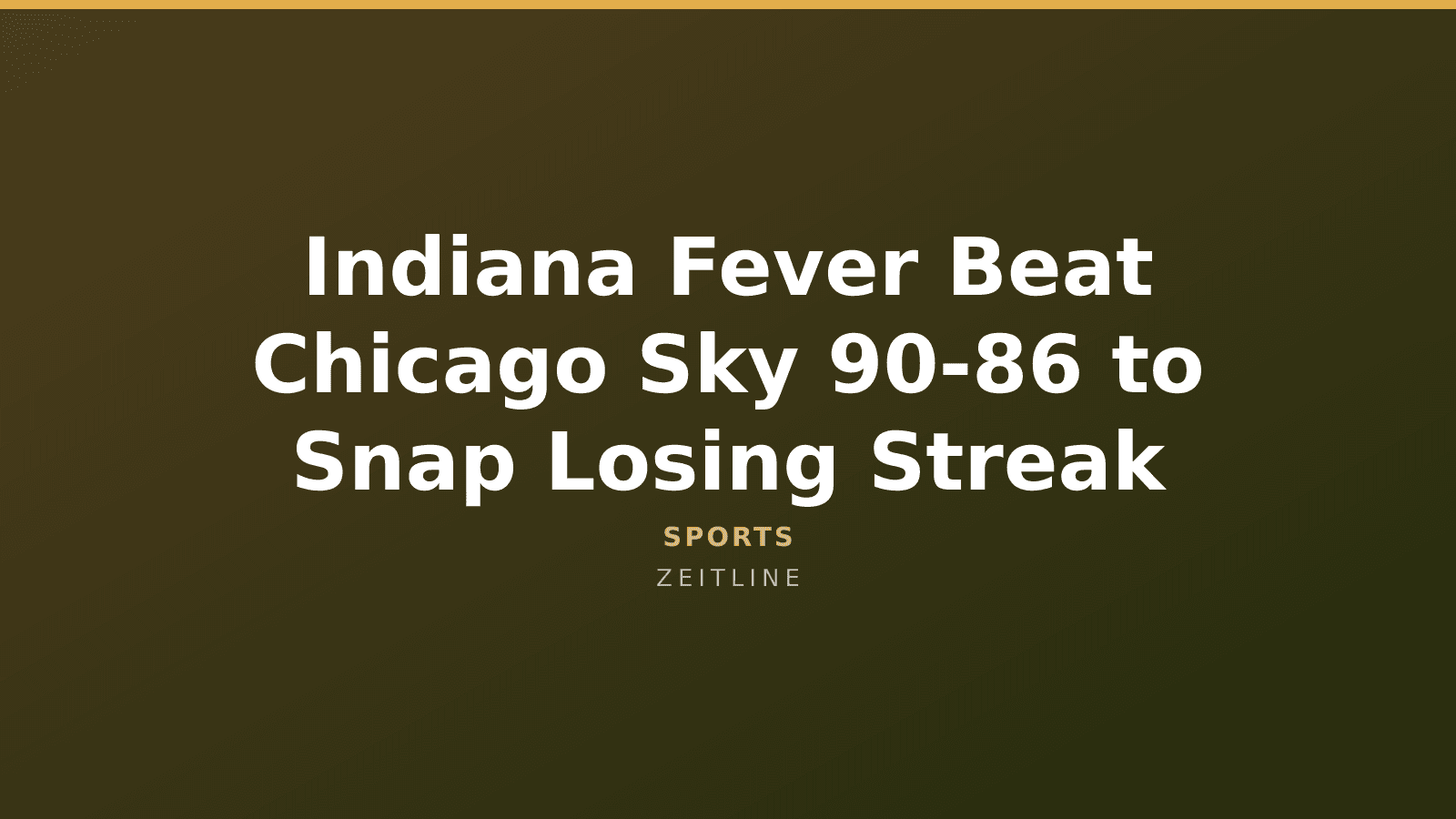 Indiana Fever Beat Chicago Sky 90-86 to Snap Losing Streak — Zeitline cover graphic