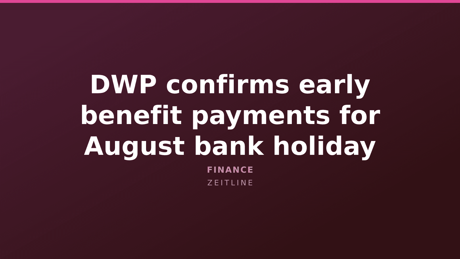 DWP confirms early benefit payments for August bank holiday — Zeitline cover graphic
