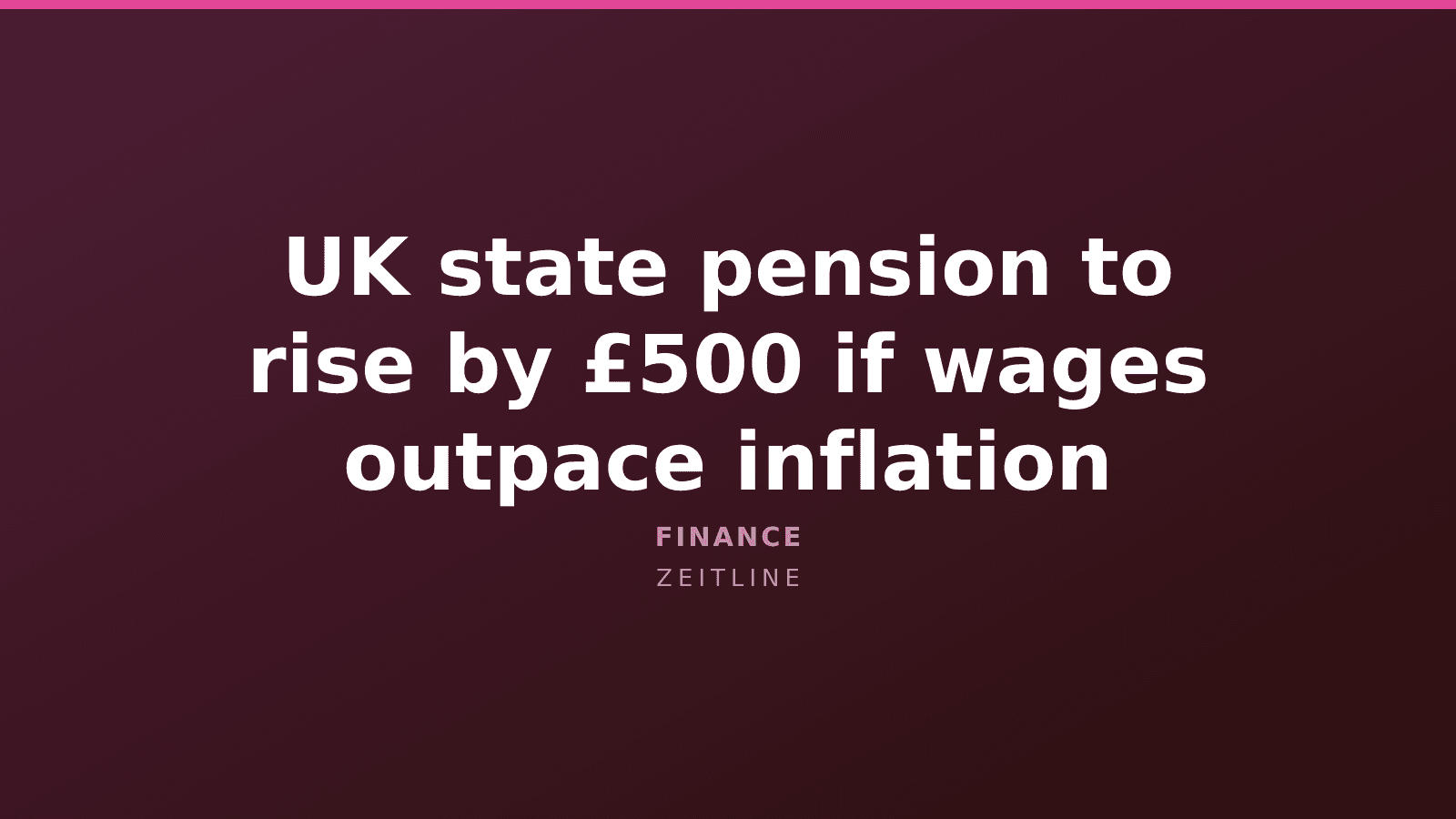 UK state pension to rise by £500 if wages outpace inflation — Zeitline cover graphic
