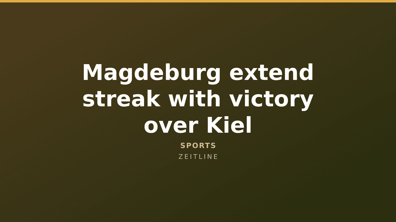 Magdeburg extend streak with victory over Kiel — Zeitline cover graphic