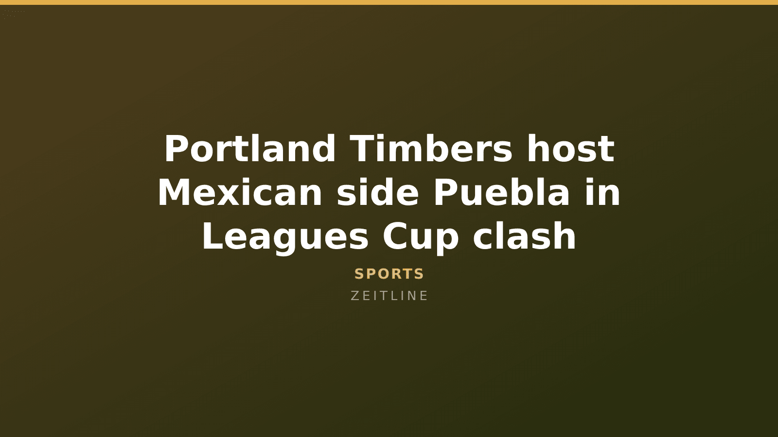 Portland Timbers host Mexican side Puebla in Leagues Cup clash — Zeitline cover graphic