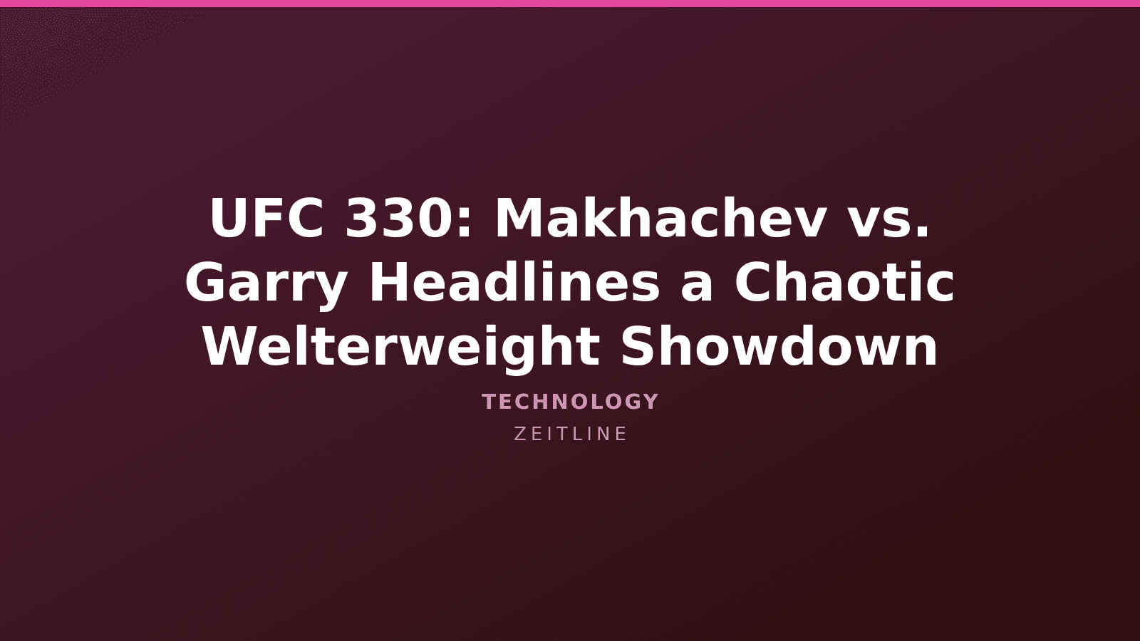 UFC 330: Makhachev vs. Garry Headlines a Chaotic Welterweight Showdown — Zeitline cover graphic