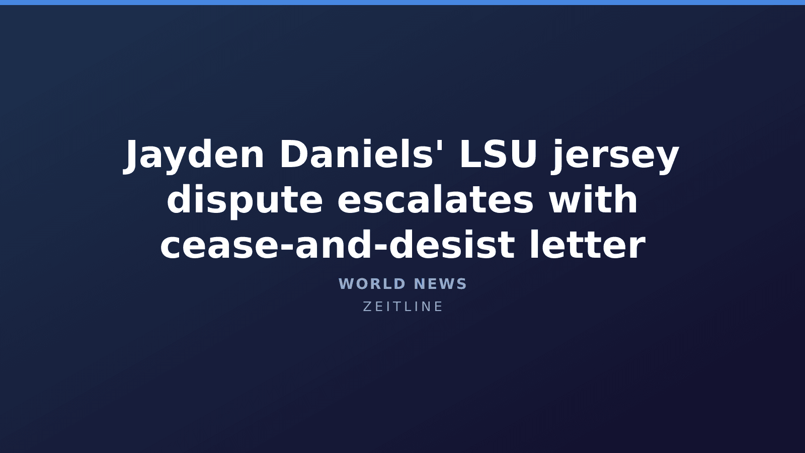 Jayden Daniels' LSU jersey dispute escalates with cease-and-desist letter — Zeitline cover graphic