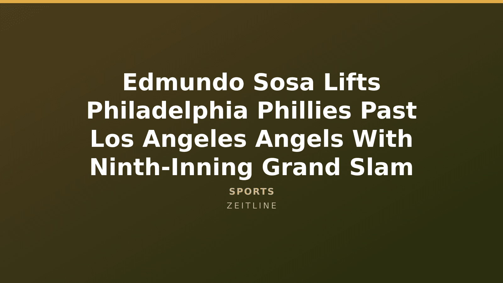 Edmundo Sosa Lifts Philadelphia Phillies Past Los Angeles Angels With Ninth-Inning Grand Slam — Zeitline cover graphic