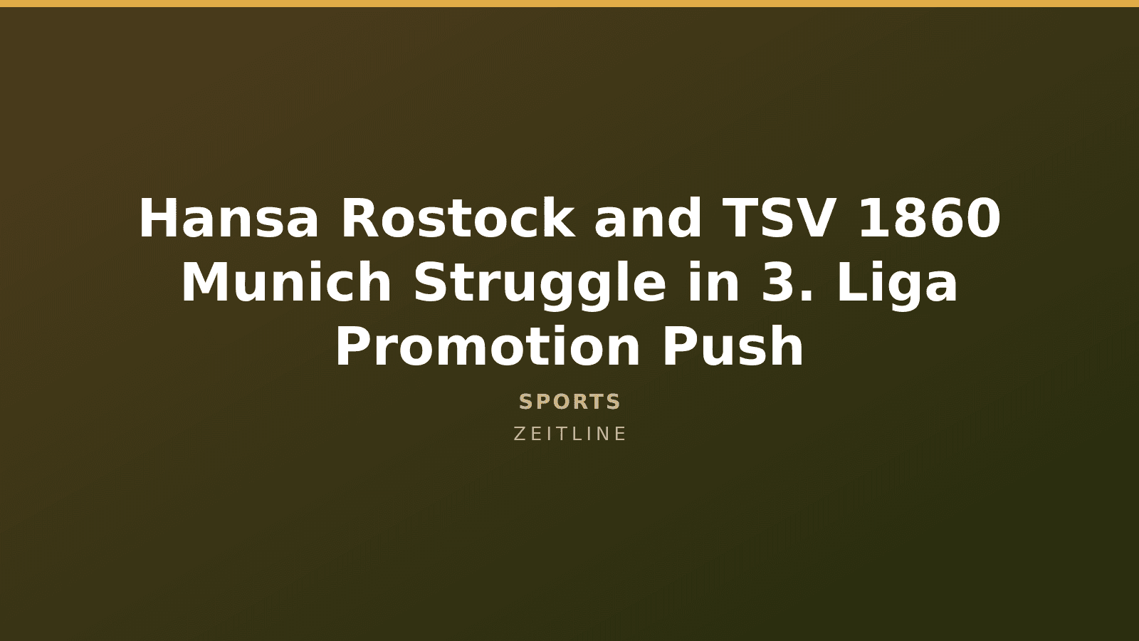 Hansa Rostock and TSV 1860 Munich Struggle in 3. Liga Promotion Push — Zeitline cover graphic