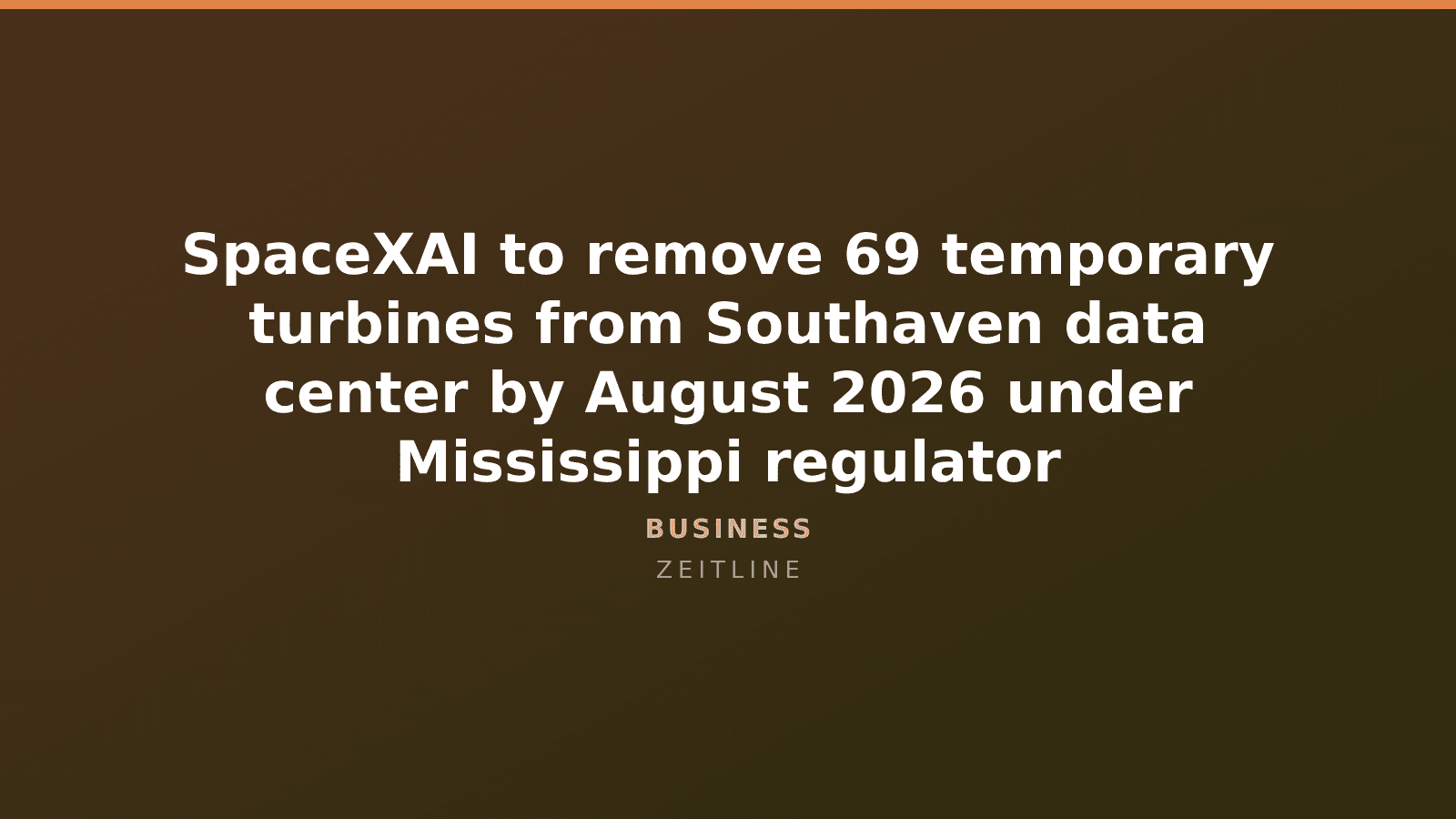 SpaceXAI to remove 69 temporary turbines from Southaven data center by August 2026 under Mississippi regulator — Zeitline cover graphic