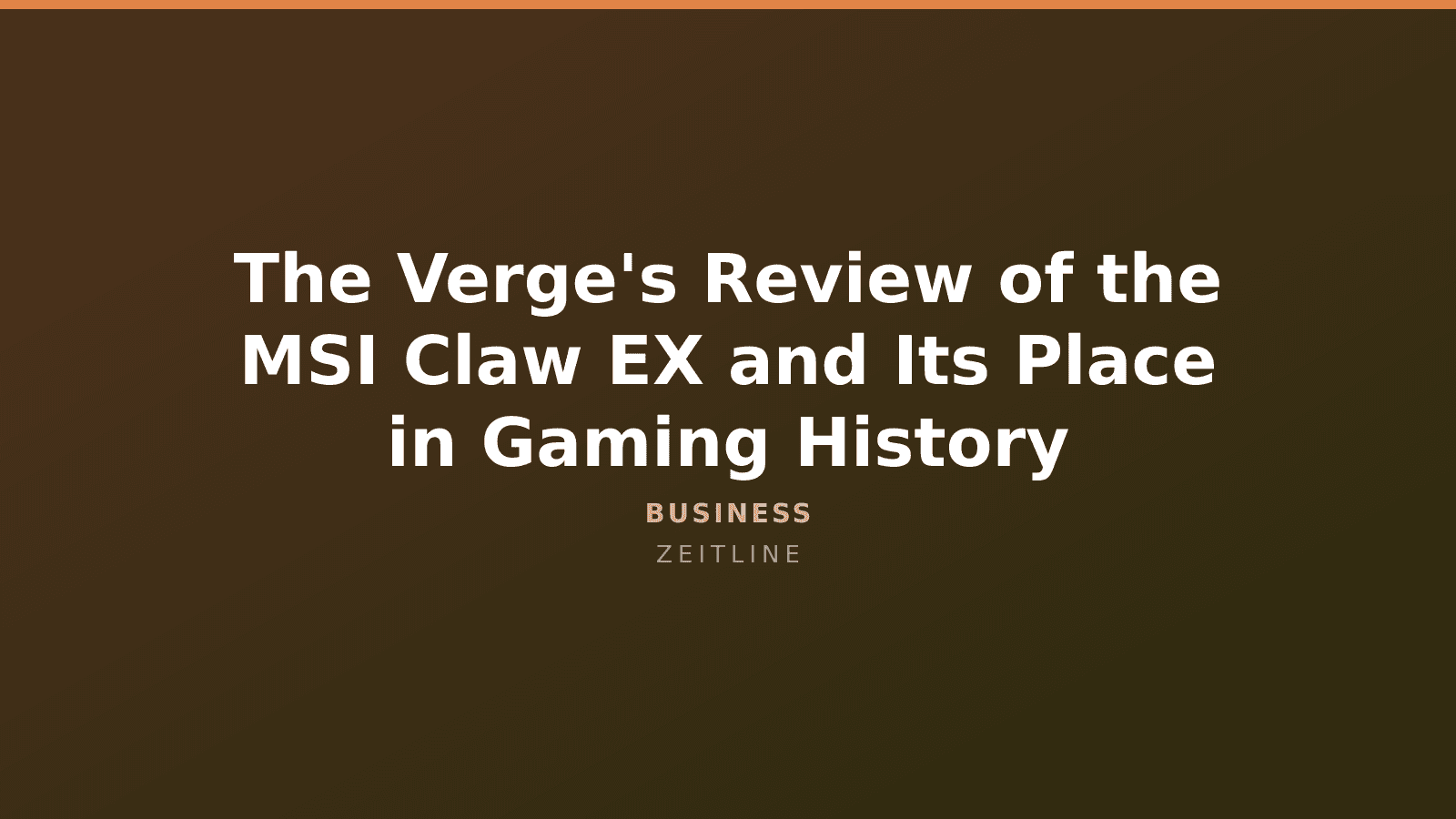 The Verge's Review of the MSI Claw EX and Its Place in Gaming History — Zeitline cover graphic