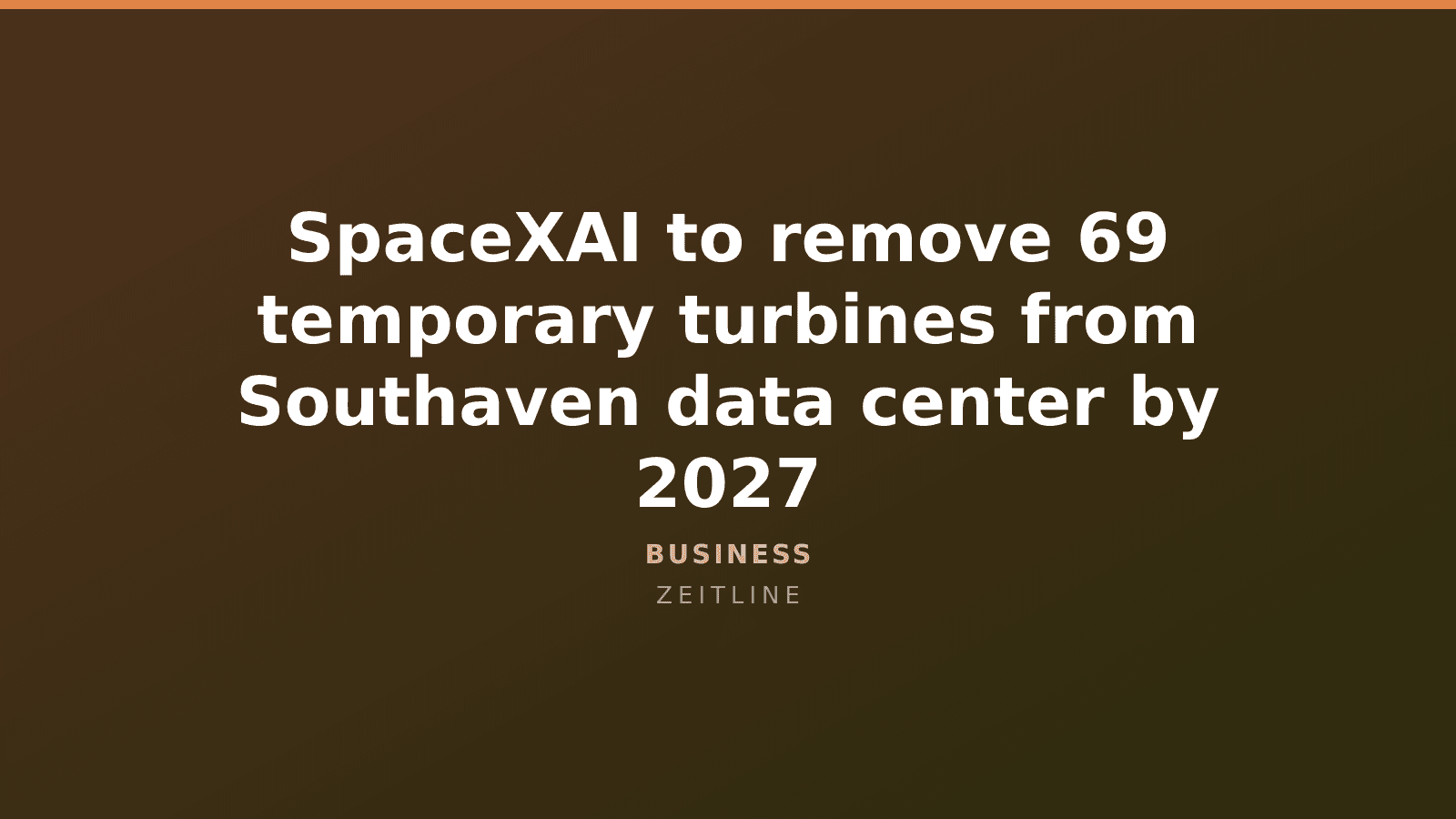 SpaceXAI to remove 69 temporary turbines from Southaven data center by 2027 — Zeitline cover graphic