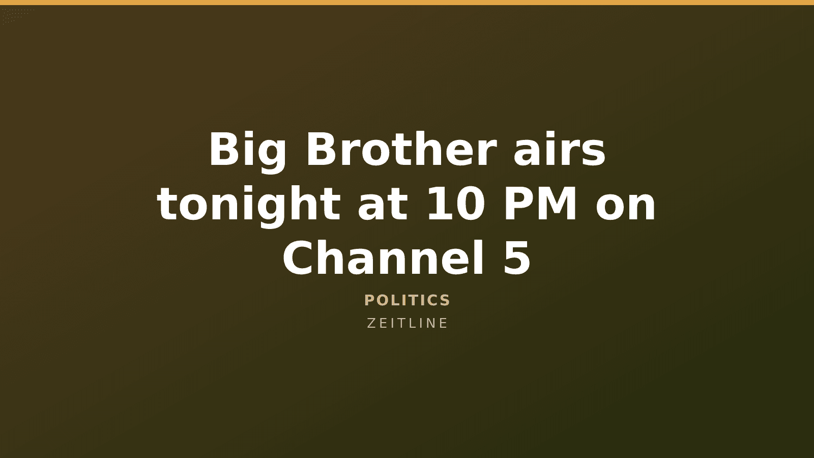 Big Brother airs tonight at 10 PM on Channel 5 — Zeitline cover graphic