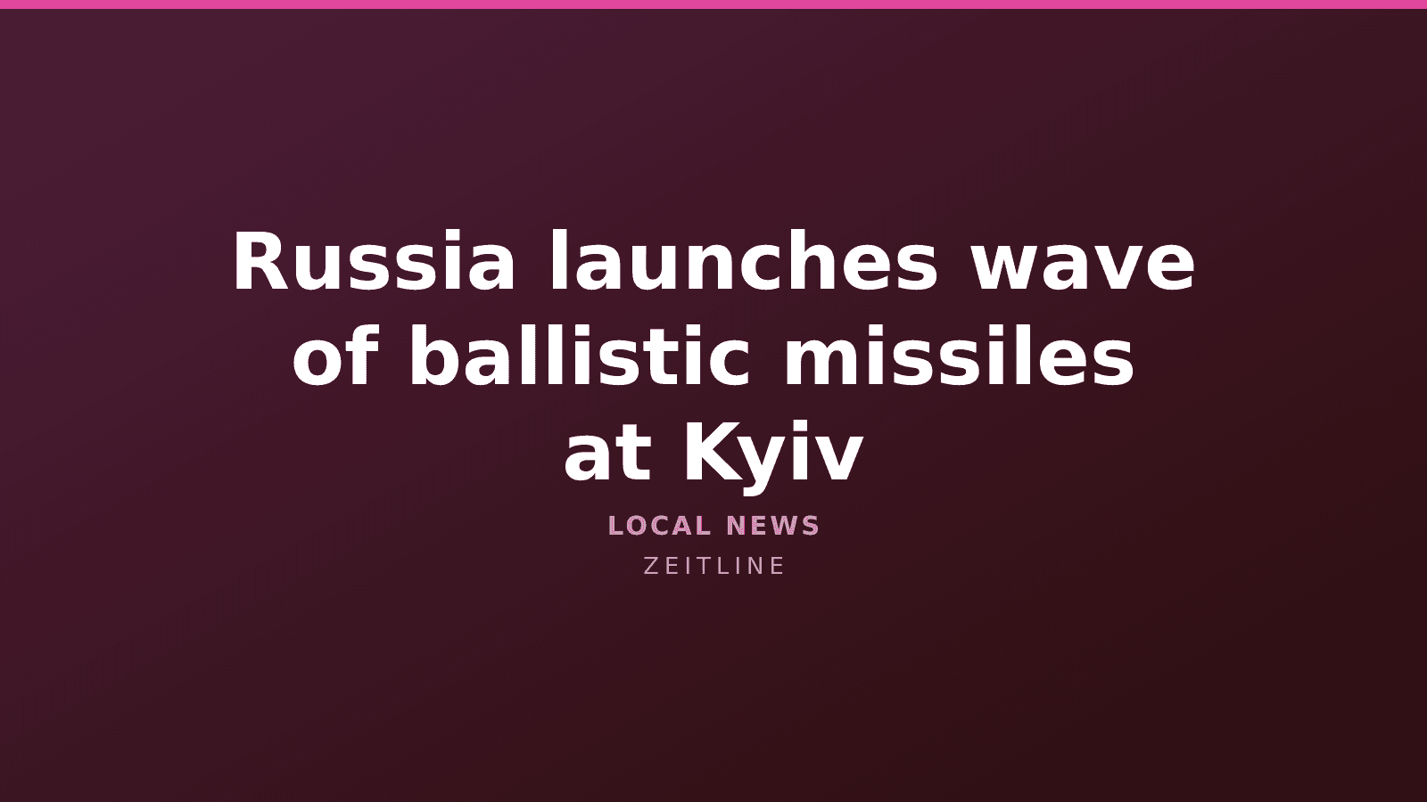 Russia launches wave of ballistic missiles at Kyiv — Zeitline cover graphic