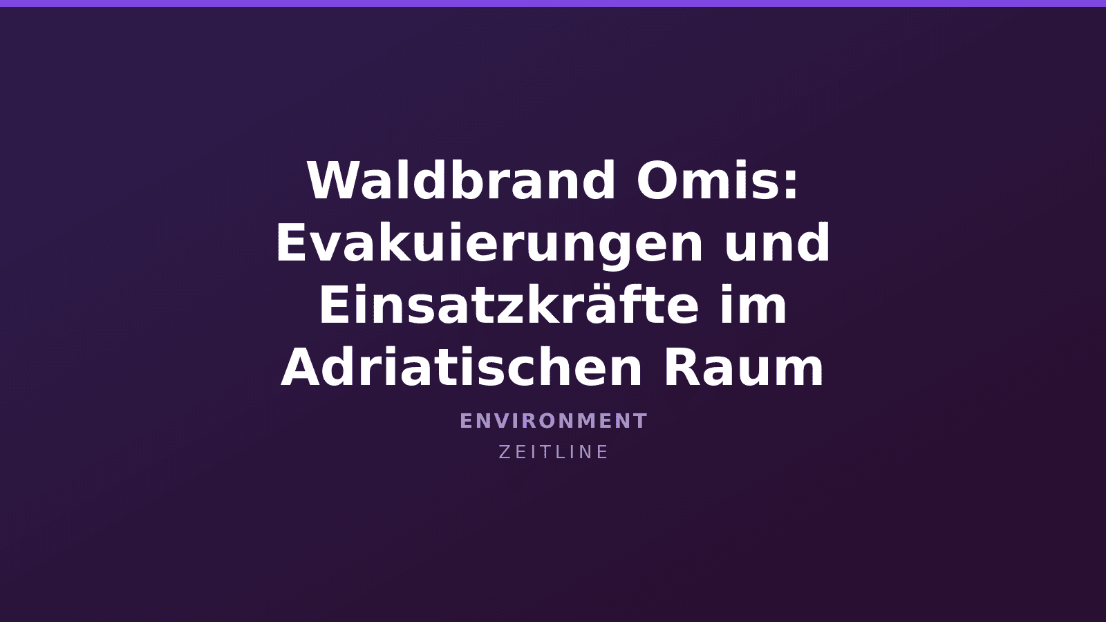 Waldbrand Omis: Evakuierungen und Einsatzkräfte im Adriatischen Raum — Zeitline cover graphic