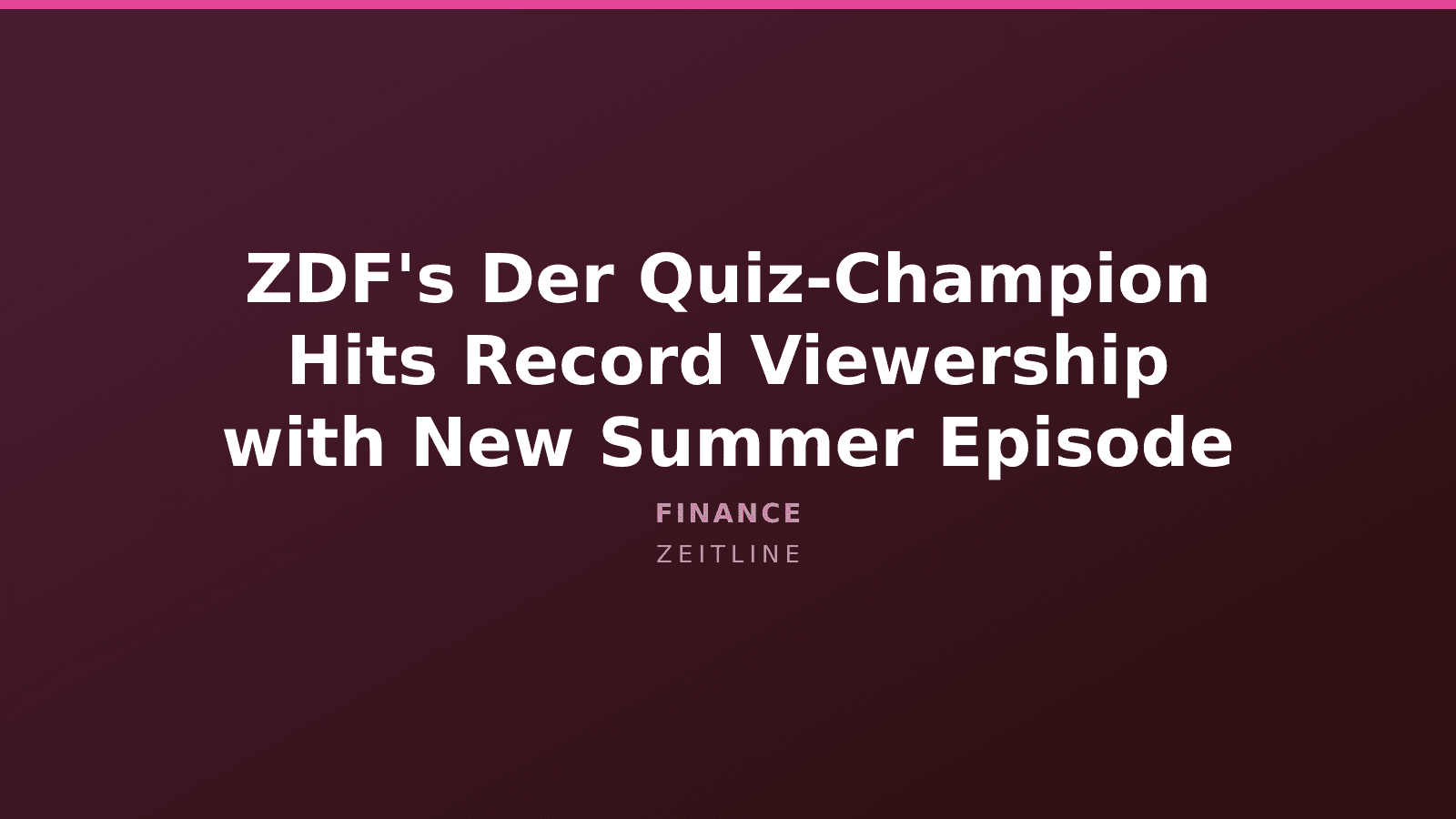 ZDF's Der Quiz-Champion Hits Record Viewership with New Summer Episode — Zeitline cover graphic