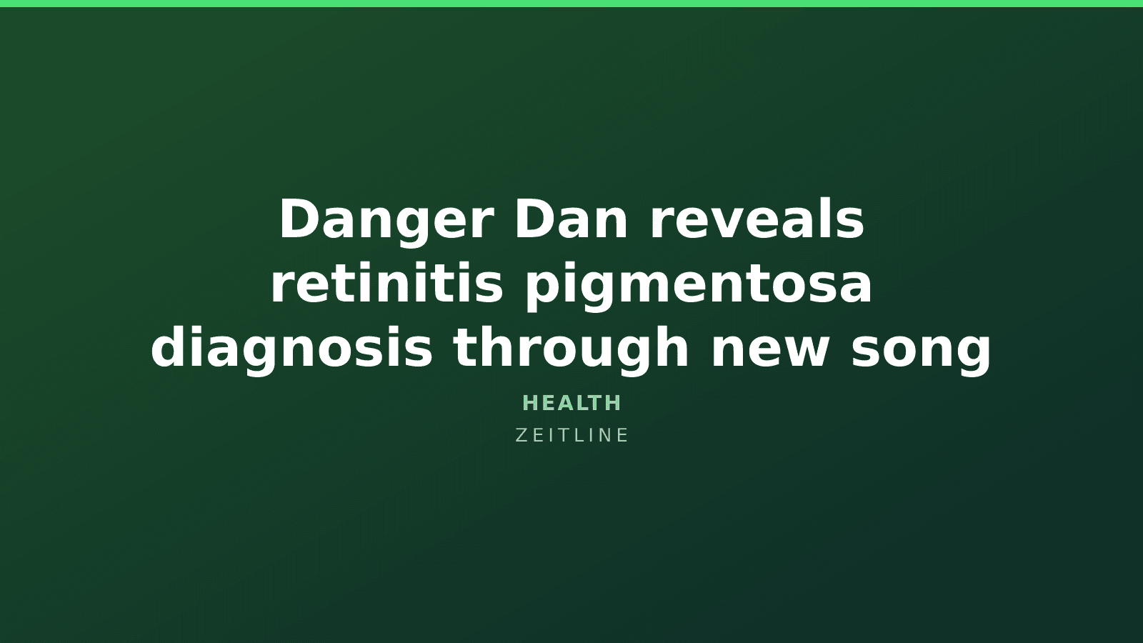 Danger Dan reveals retinitis pigmentosa diagnosis through new song — Zeitline cover graphic