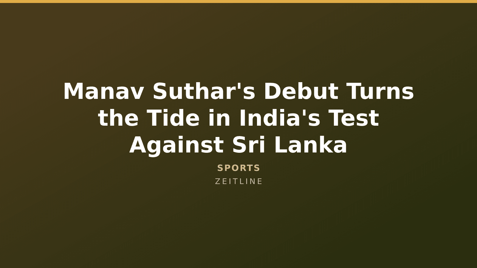 Manav Suthar's Debut Turns the Tide in India's Test Against Sri Lanka — Zeitline cover graphic