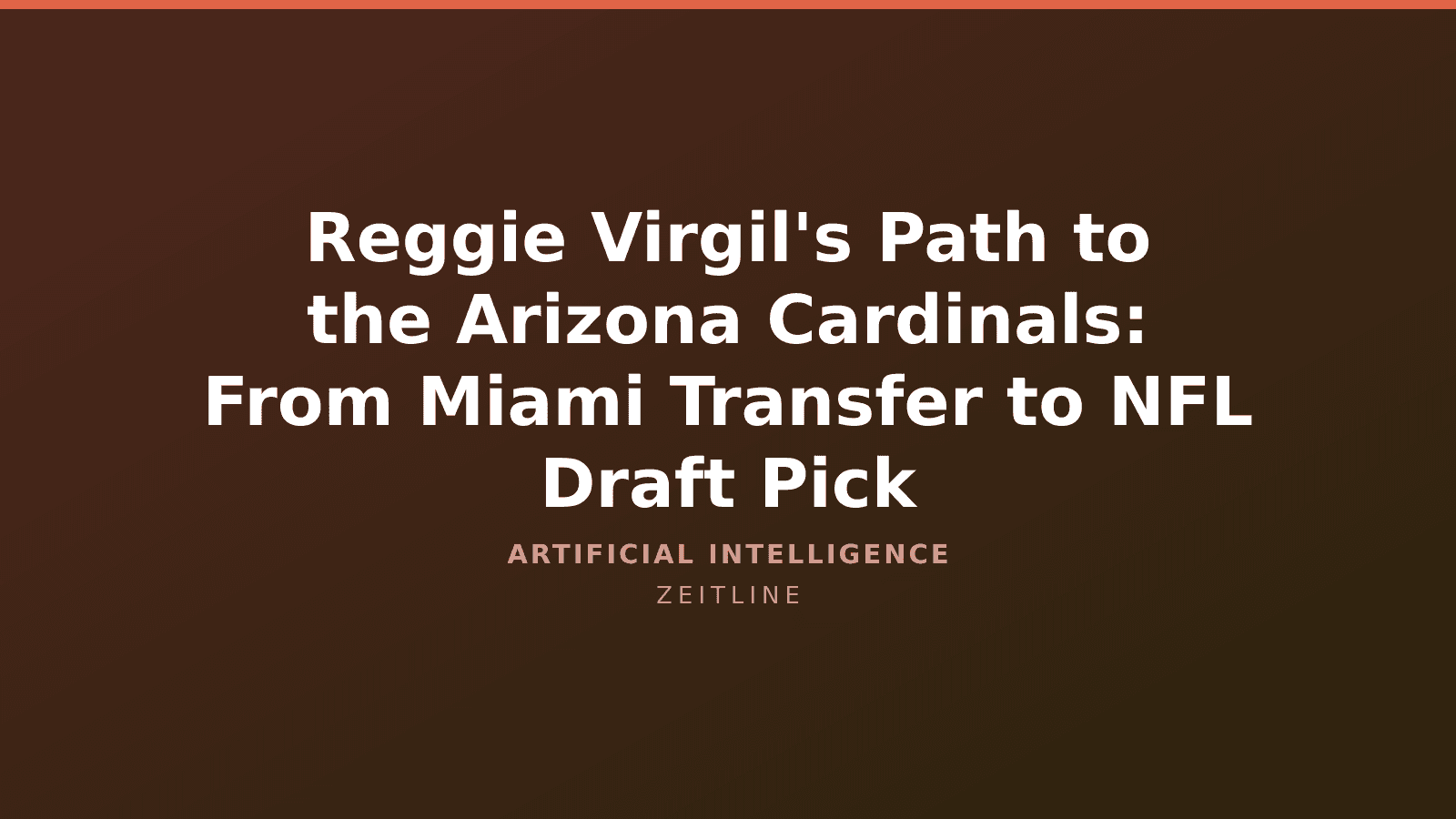 Reggie Virgil's Path to the Arizona Cardinals: From Miami Transfer to NFL Draft Pick — Zeitline cover graphic