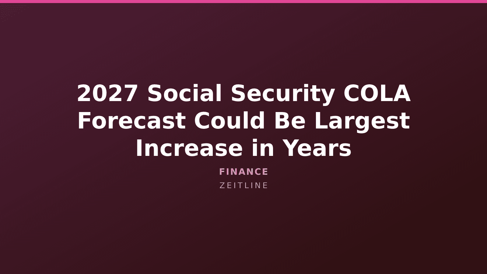 2027 Social Security COLA Forecast Could Be Largest Increase in Years — Zeitline cover graphic