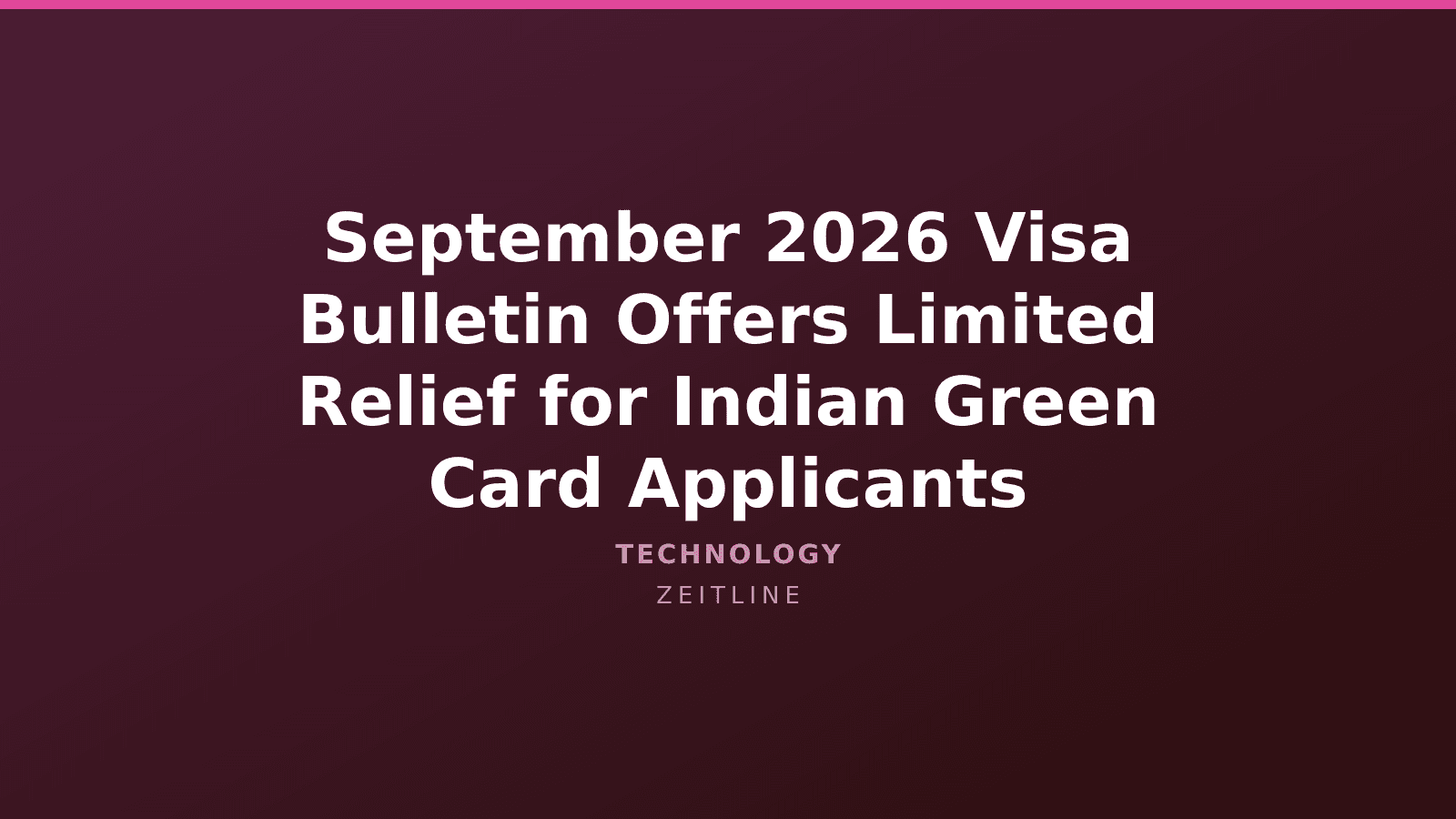 September 2026 Visa Bulletin Offers Limited Relief for Indian Green Card Applicants — Zeitline cover graphic
