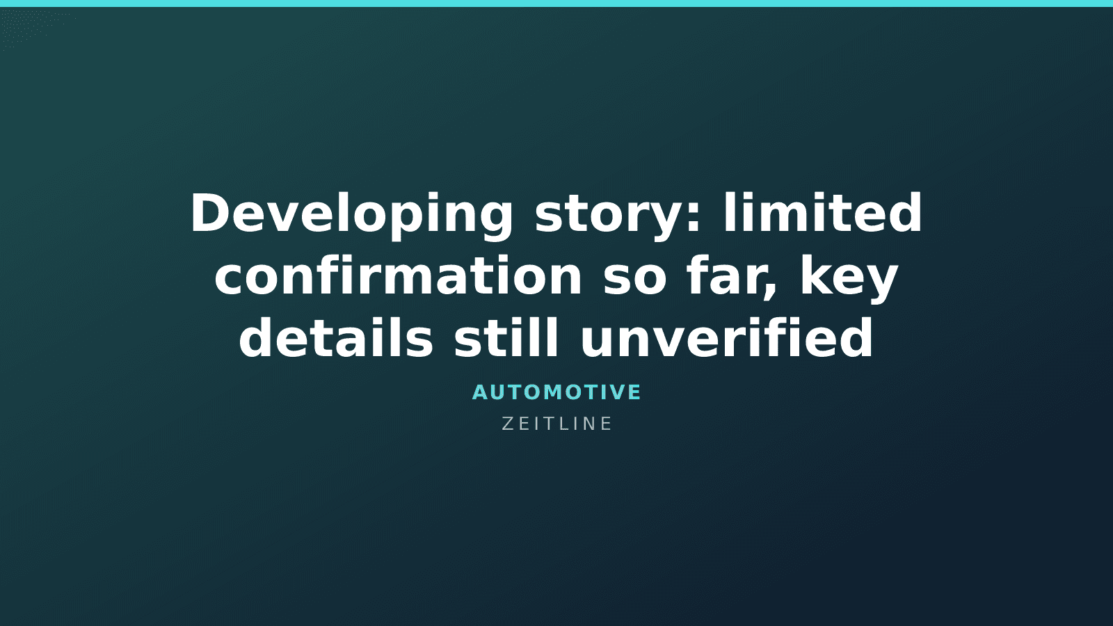 Developing story: limited confirmation so far, key details still unverified — Zeitline cover graphic