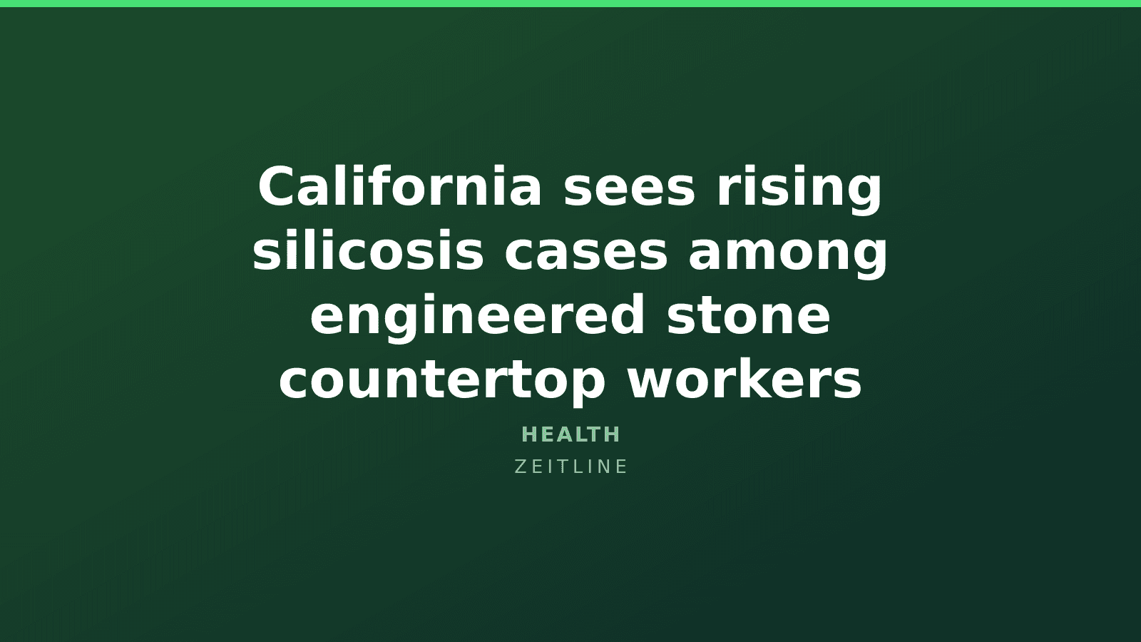 California sees rising silicosis cases among engineered stone countertop workers — Zeitline cover graphic