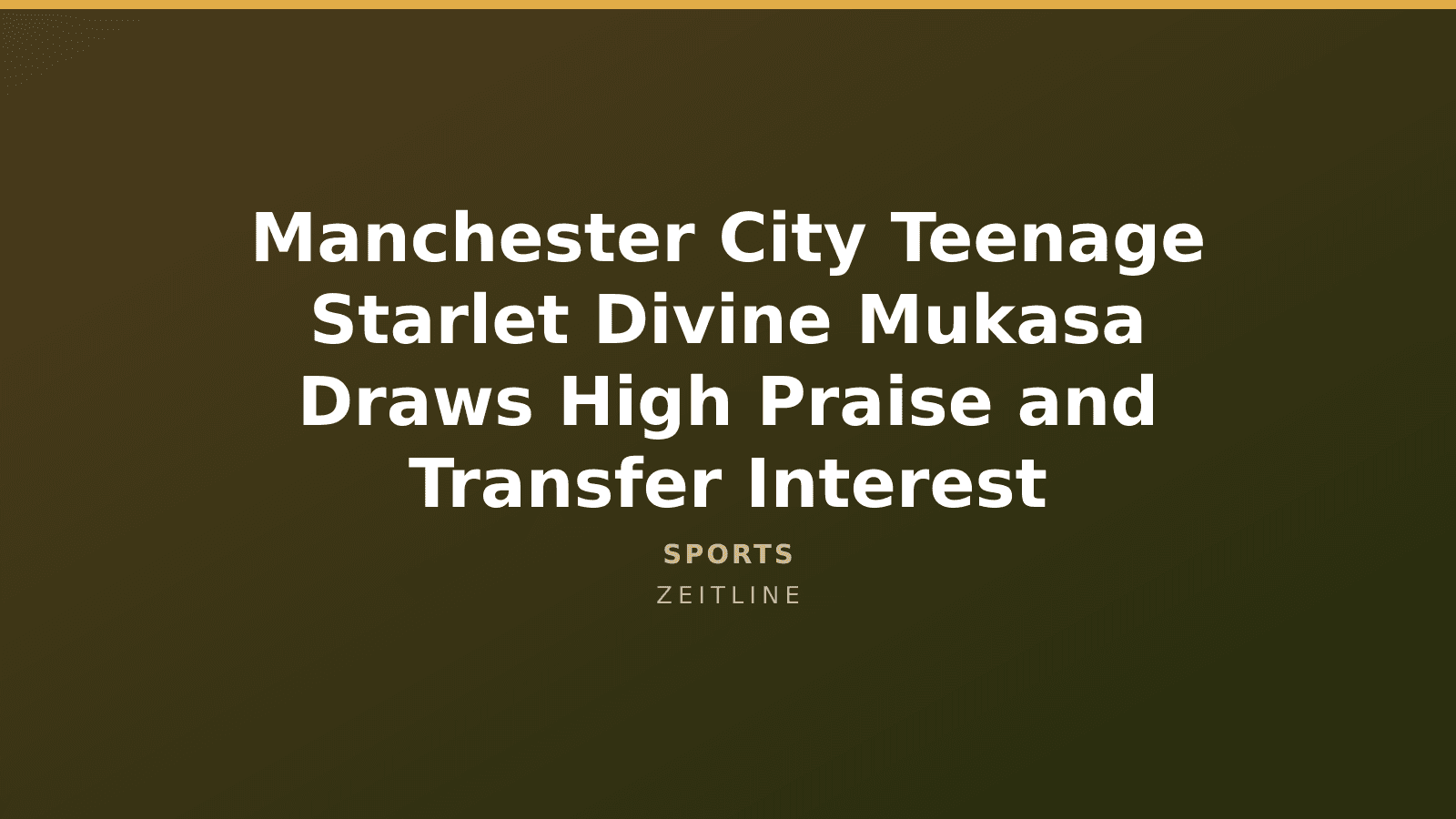 Manchester City Teenage Starlet Divine Mukasa Draws High Praise and Transfer Interest — Zeitline cover graphic
