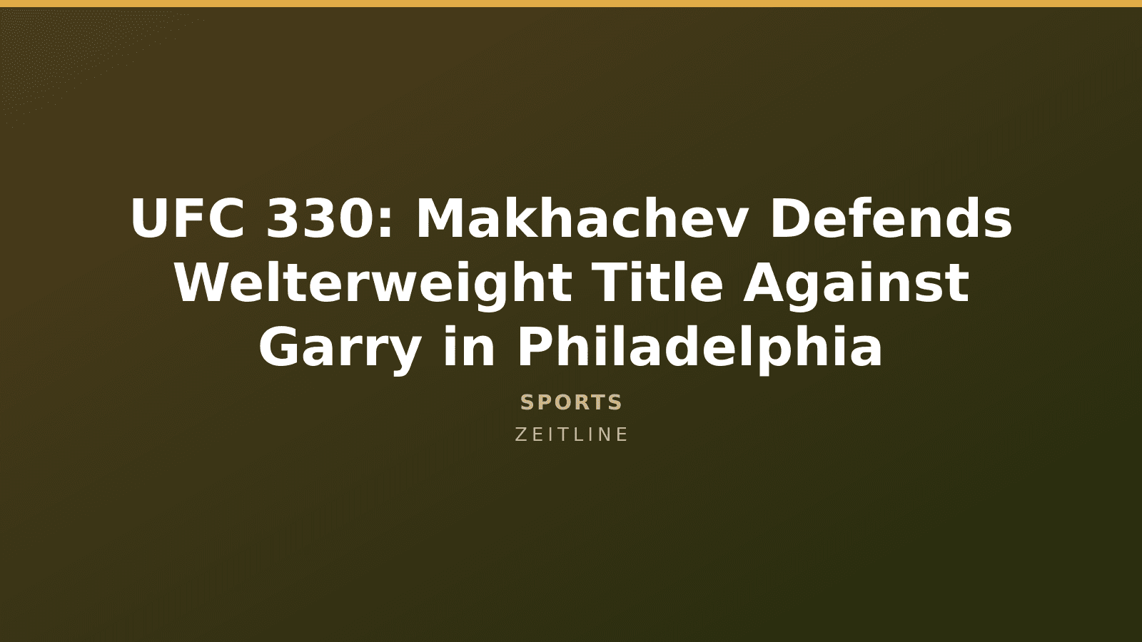 UFC 330: Makhachev Defends Welterweight Title Against Garry in Philadelphia — Zeitline cover graphic