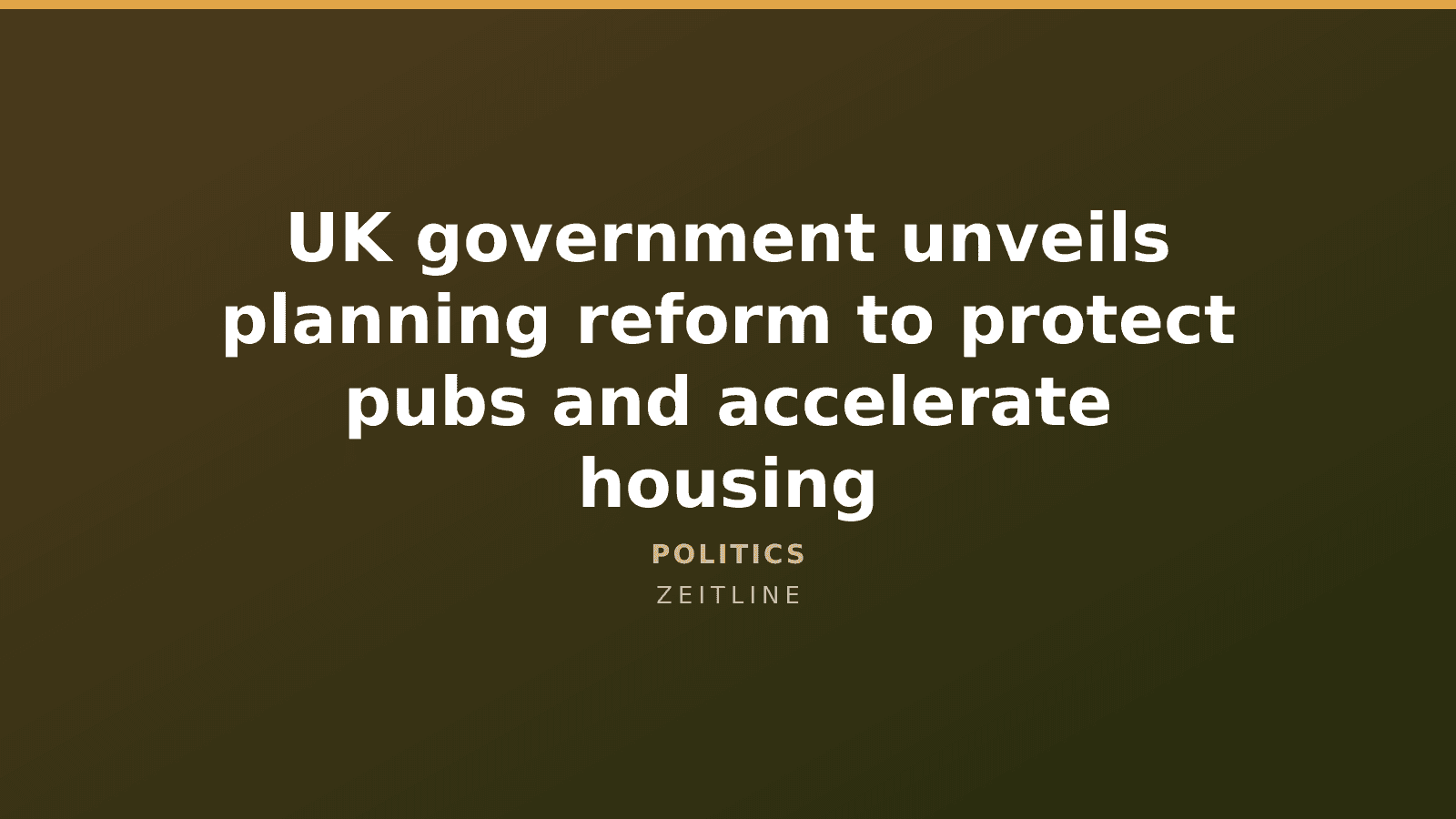 UK government unveils planning reform to protect pubs and accelerate housing — Zeitline cover graphic
