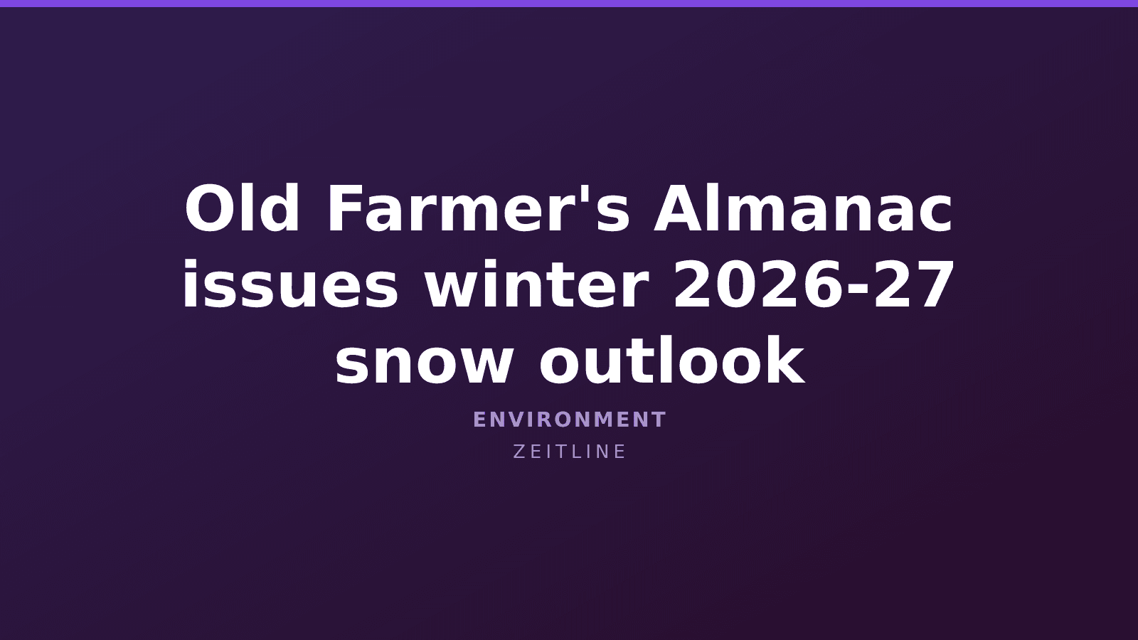 Old Farmer's Almanac issues winter 2026-27 snow outlook — Zeitline cover graphic