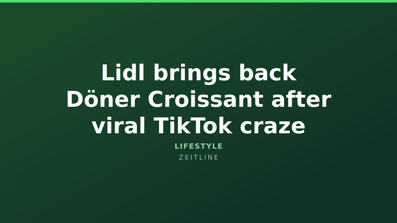 Lidl brings back Döner Croissant after viral TikTok craze — Zeitline cover graphic