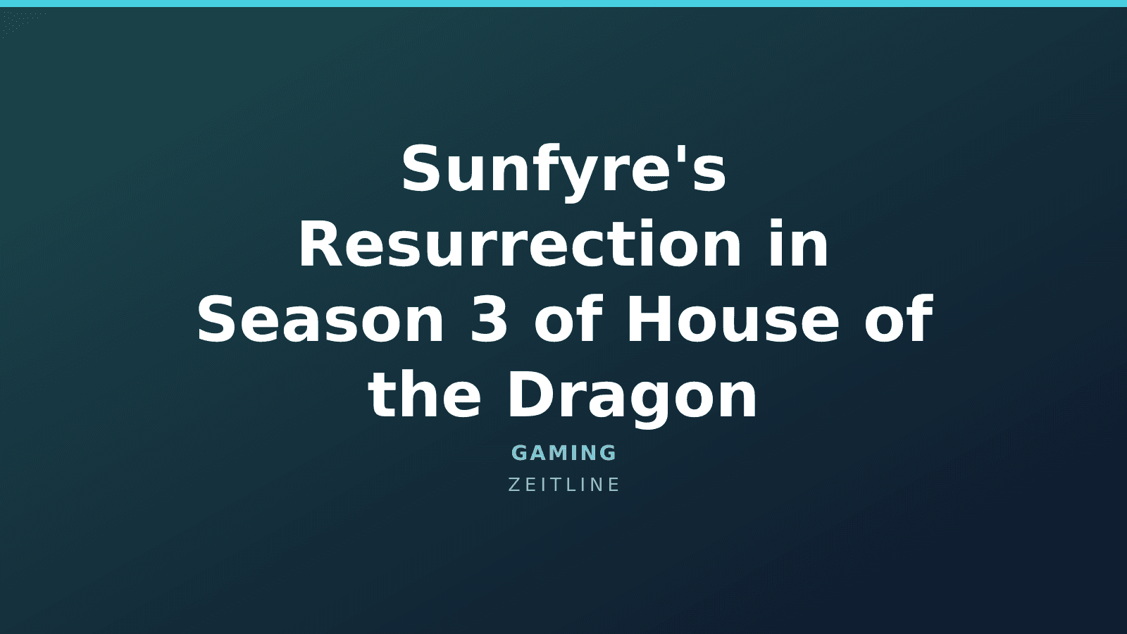 Sunfyre's Resurrection in Season 3 of House of the Dragon — Zeitline cover graphic