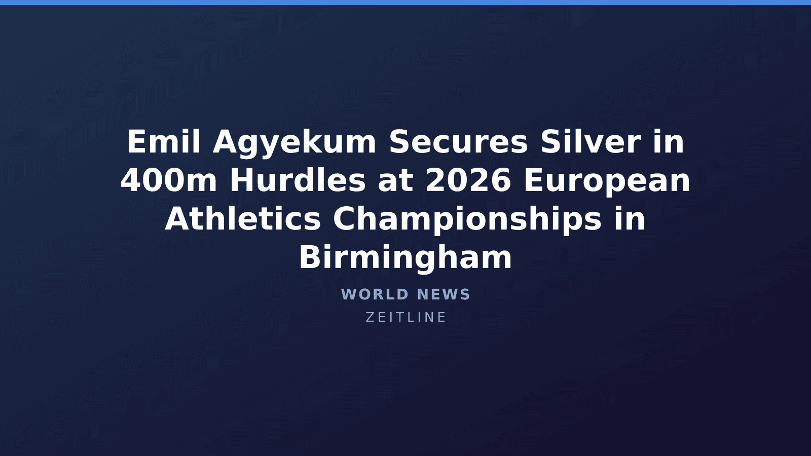 Emil Agyekum Secures Silver in 400m Hurdles at 2026 European Athletics Championships in Birmingham — Zeitline cover graphic