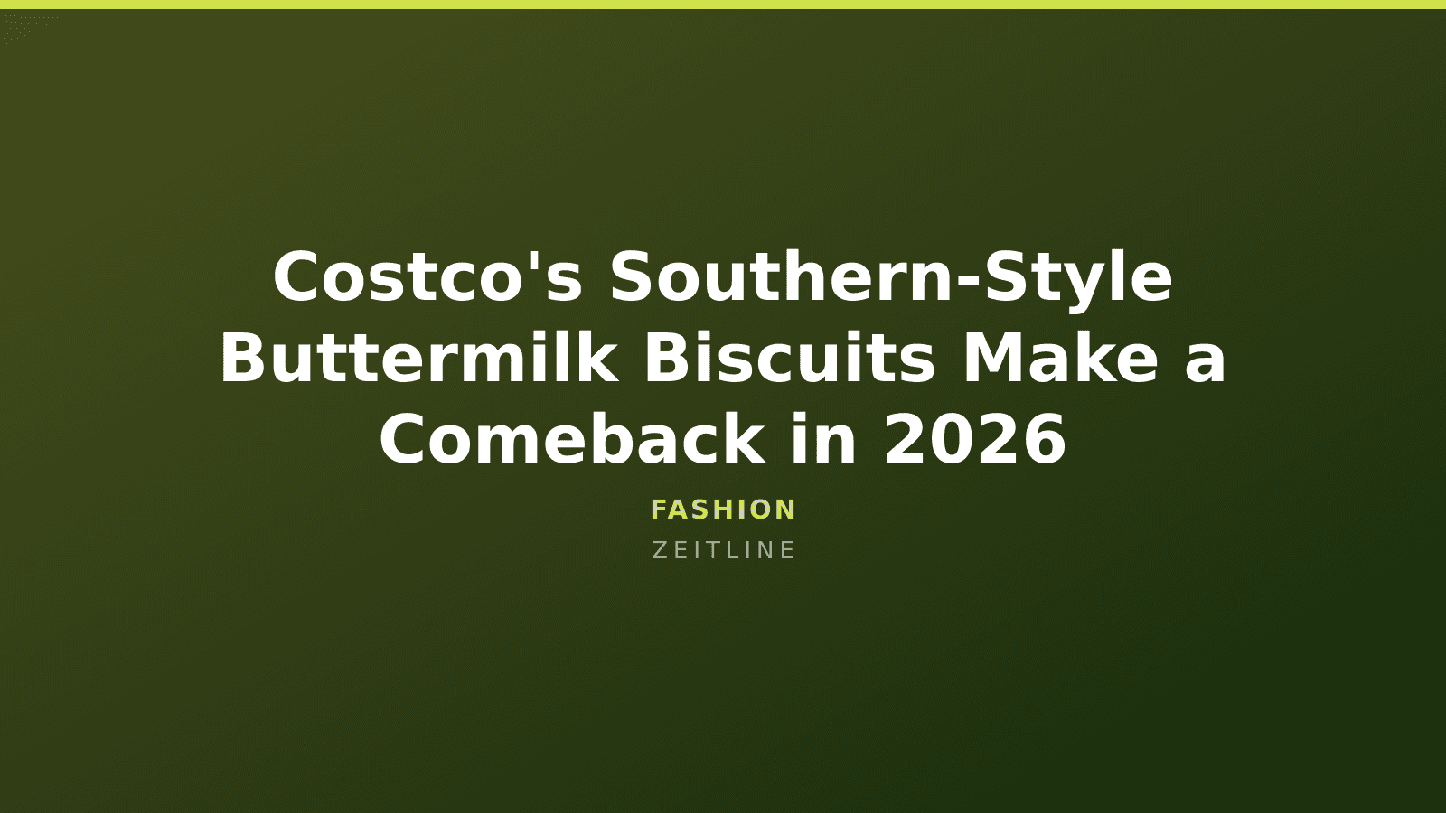 Costco's Southern-Style Buttermilk Biscuits Make a Comeback in 2026 — Zeitline cover graphic