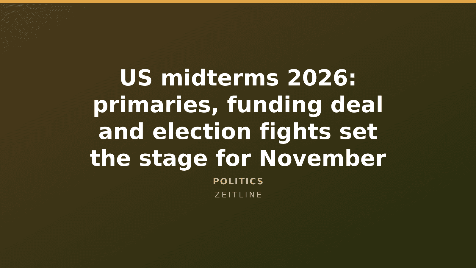 US midterms 2026: primaries, funding deal and election fights set the stage for November — Zeitline cover graphic