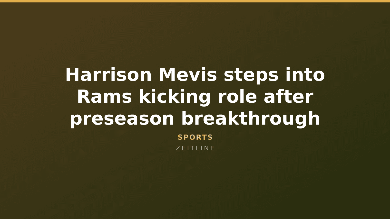 Harrison Mevis steps into Rams kicking role after preseason breakthrough — Zeitline cover graphic