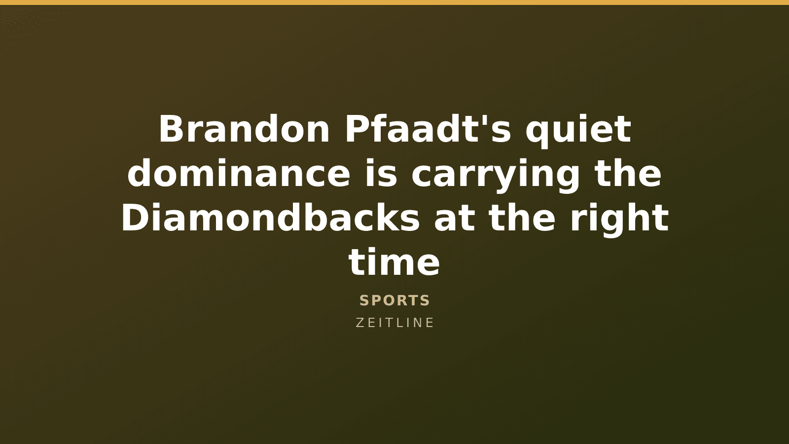 Brandon Pfaadt's quiet dominance is carrying the Diamondbacks at the right time — Zeitline cover graphic
