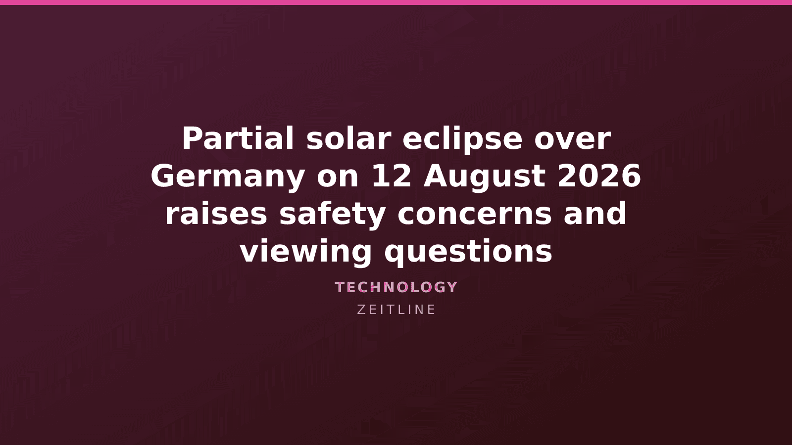 Partial solar eclipse over Germany on 12 August 2026 raises safety concerns and viewing questions — Zeitline cover graphic