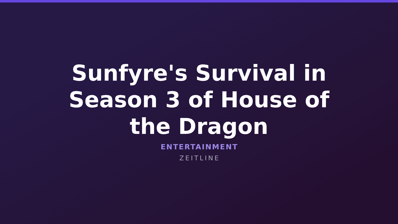 Sunfyre's Survival in Season 3 of House of the Dragon — Zeitline cover graphic