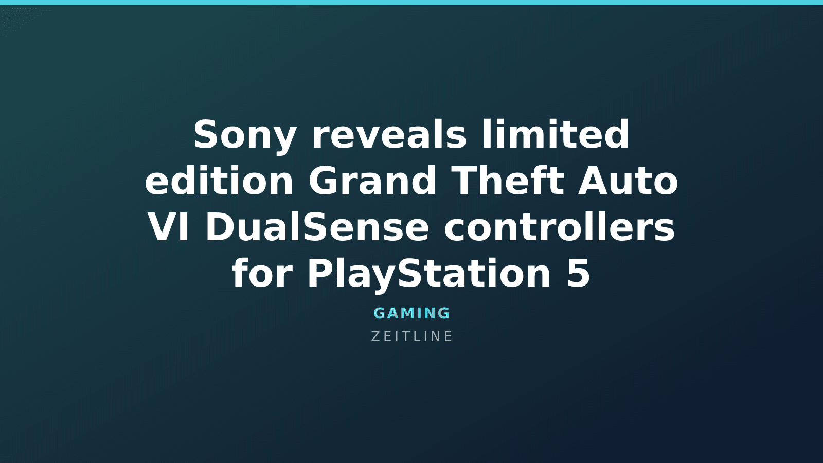 Sony reveals limited edition Grand Theft Auto VI DualSense controllers for PlayStation 5 — Zeitline cover graphic