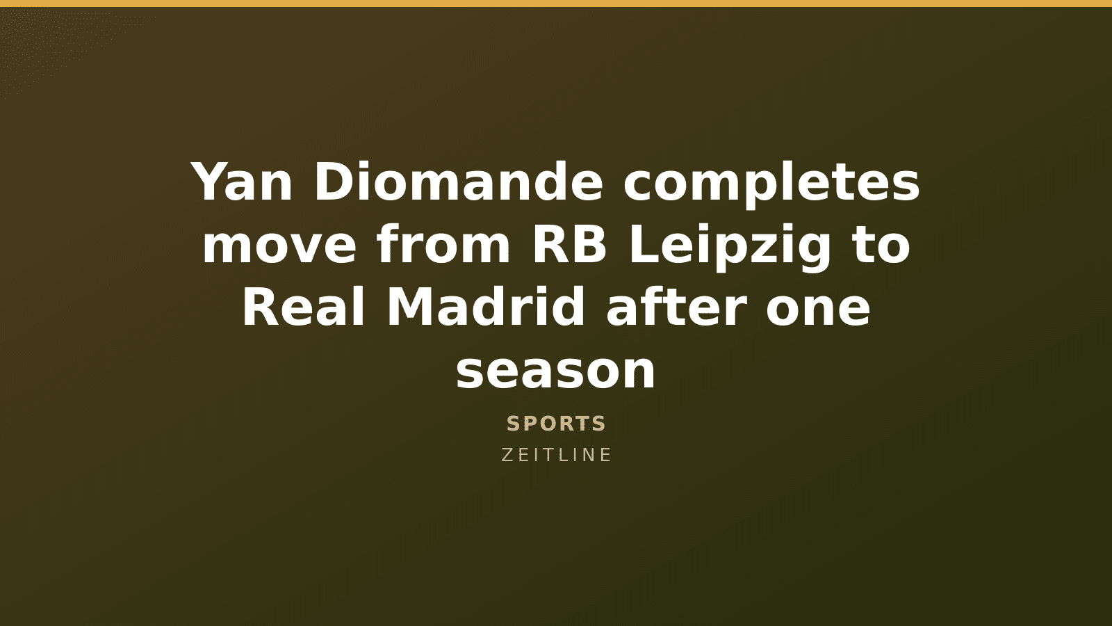 Yan Diomande completes move from RB Leipzig to Real Madrid after one season — Zeitline cover graphic