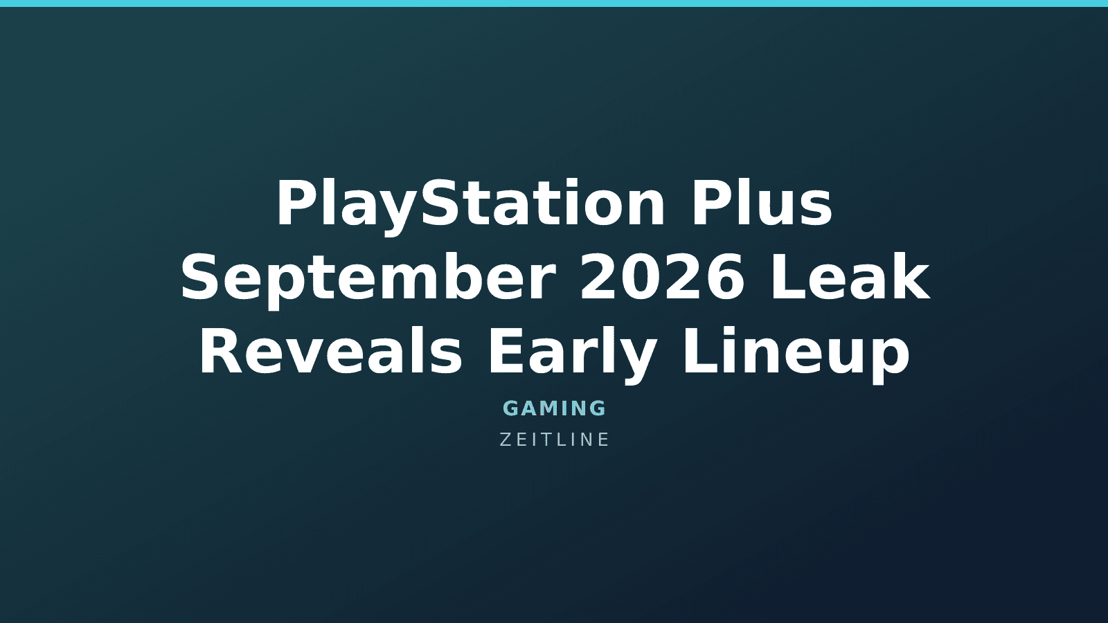 PlayStation Plus September 2026 Leak Reveals Early Lineup — Zeitline cover graphic