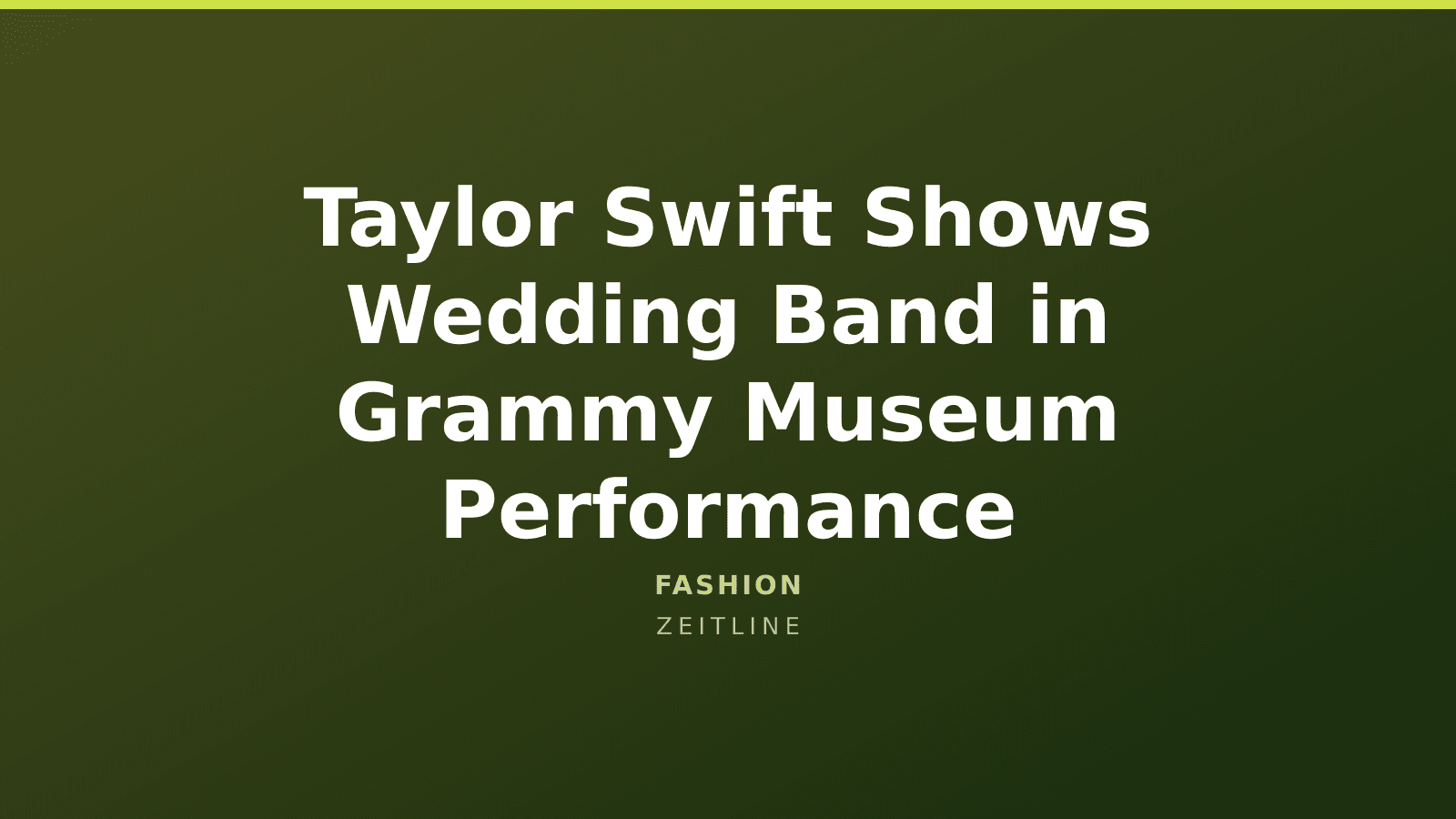 Taylor Swift Shows Wedding Band in Grammy Museum Performance — Zeitline cover graphic