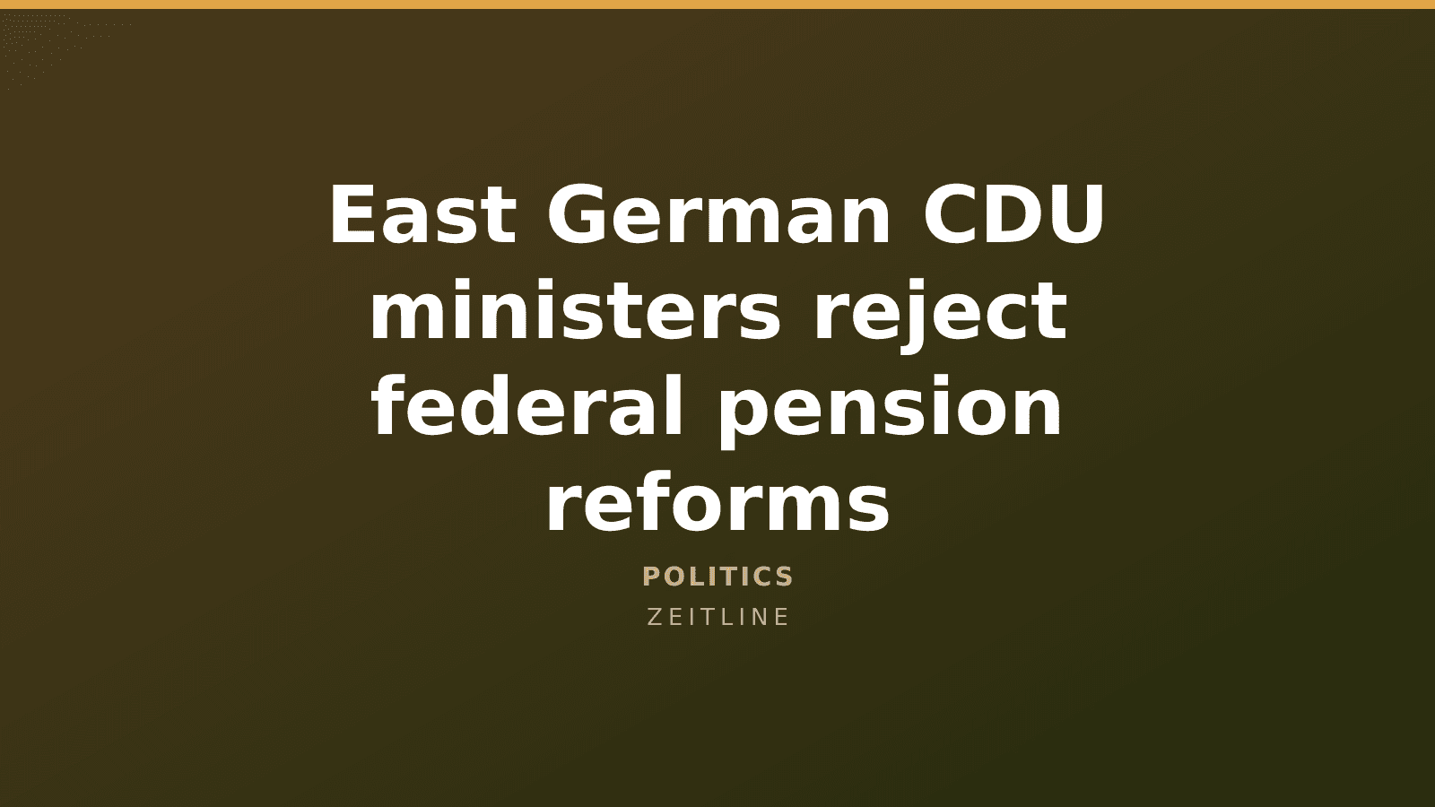 East German CDU ministers reject federal pension reforms — Zeitline cover graphic