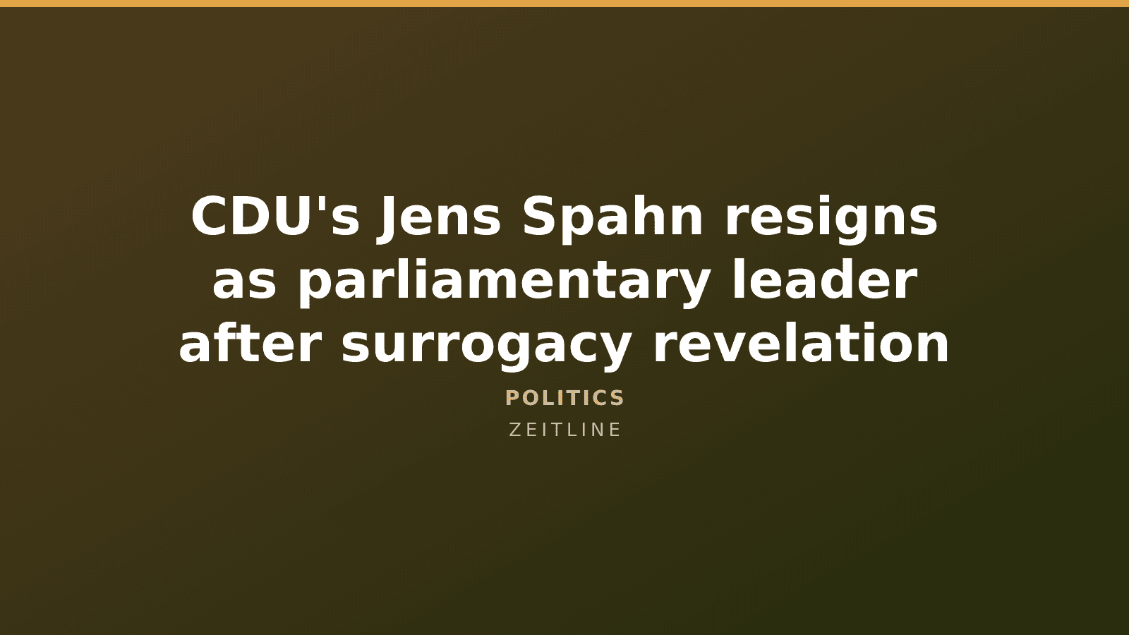 CDU's Jens Spahn resigns as parliamentary leader after surrogacy revelation — Zeitline cover graphic