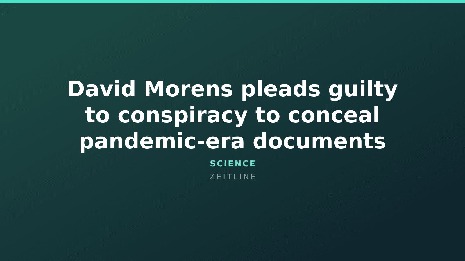 David Morens pleads guilty to conspiracy to conceal pandemic-era documents — Zeitline cover graphic
