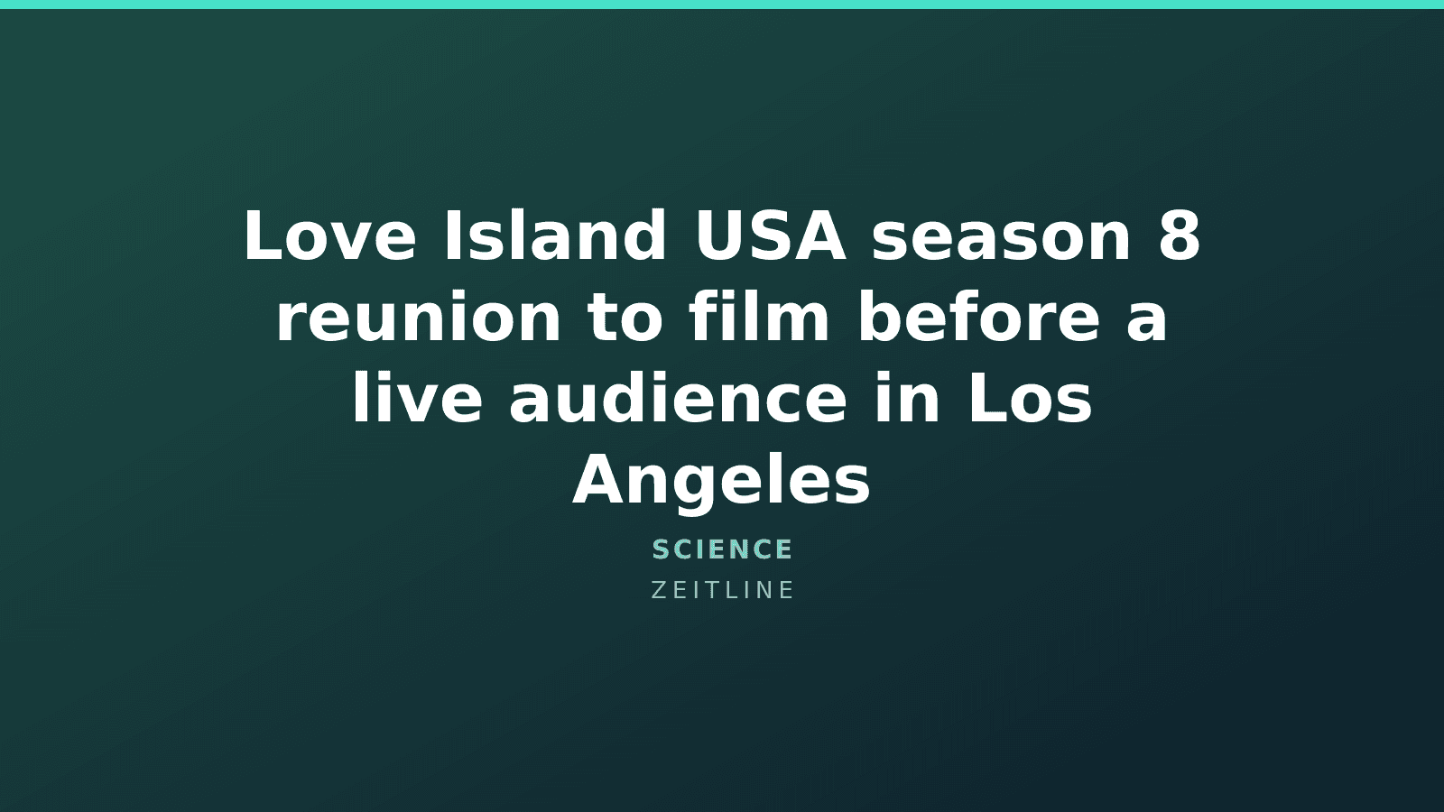 Love Island USA season 8 reunion to film before a live audience in Los Angeles — Zeitline cover graphic