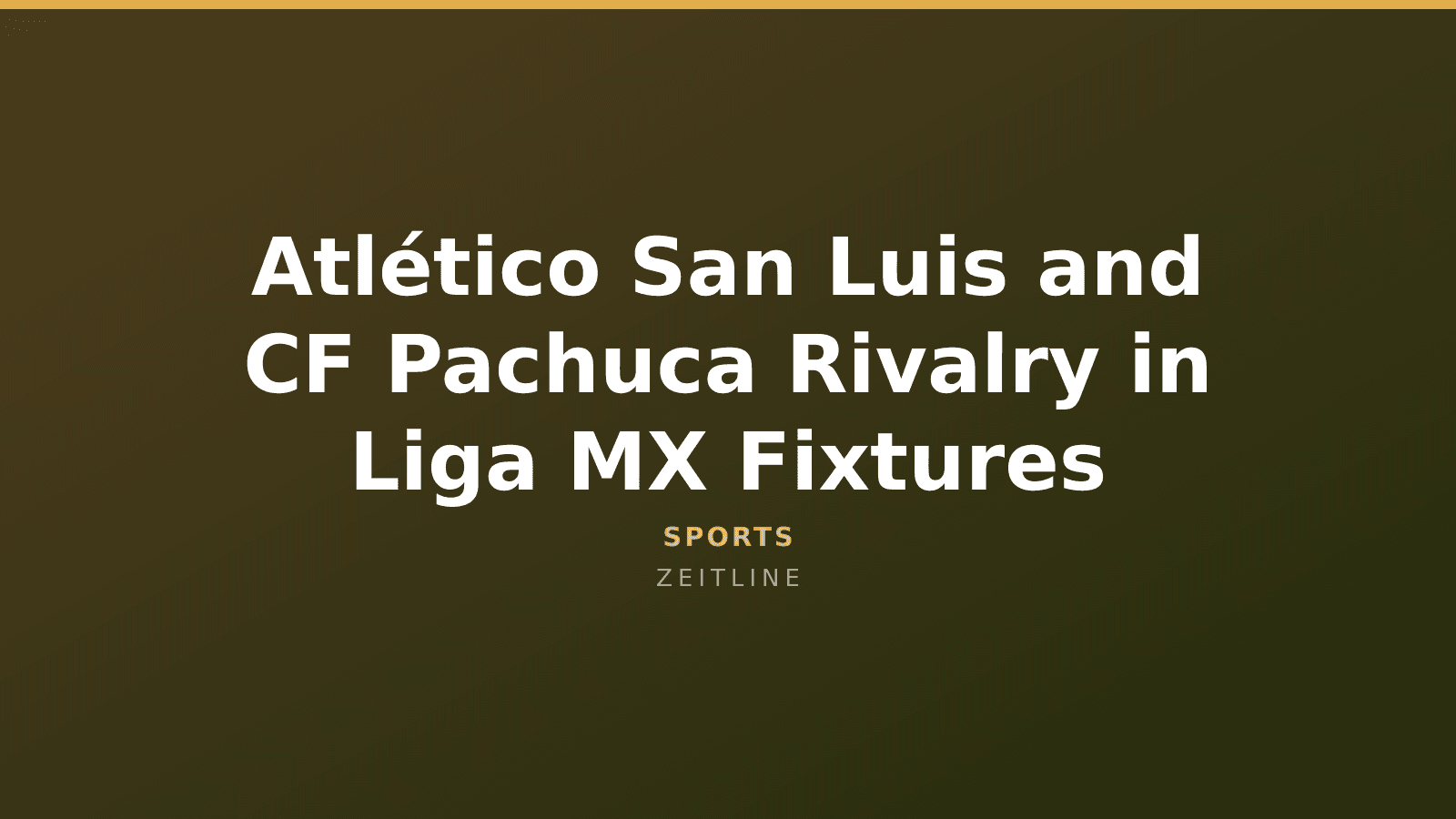 Atlético San Luis and CF Pachuca Rivalry in Liga MX Fixtures — Zeitline cover graphic