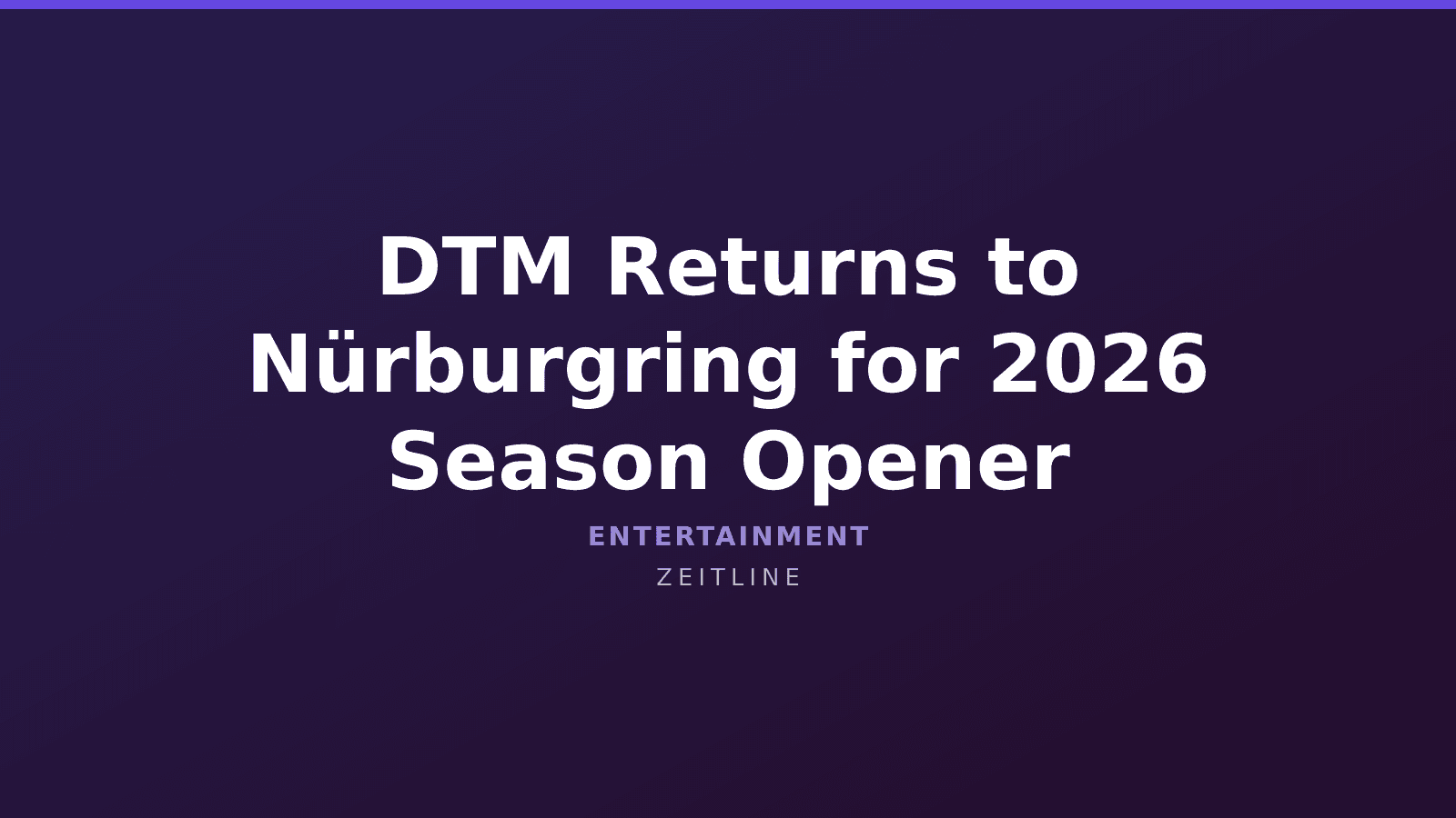 DTM Returns to Nürburgring for 2026 Season Opener — Zeitline cover graphic